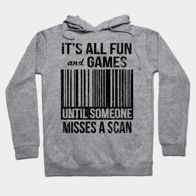 It`s All Fun And Games Until Someone Mises A Scan // Black Hoodie by Throbpeg